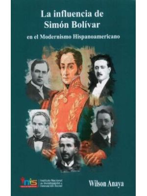 La Influencia De Simon Bolivar En El Modernismo Hispanoamericano