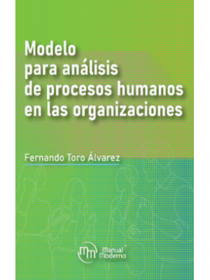 Modelo Para Analisis De Procesos Humanos En Las Organizaciones