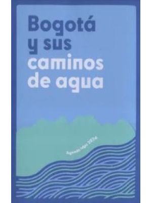 Agenda 2024 Bogota Y Sus Caminos De Agua