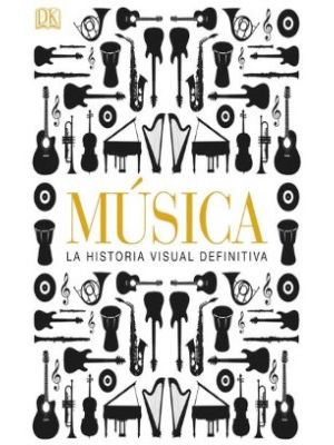 Musica La Historia Visual Definitiva