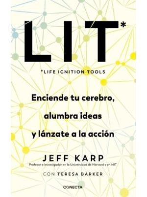 Lit Enciende Tu Cerebro, Alumbra Ideas Y Lanzate A La Accion