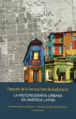 portada - LA HISTORIOGRAFIA URBANA EN AMERICA LATINA