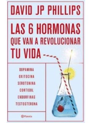 Las 6 Hormonas Que Van A Revolucionar Tu Vida