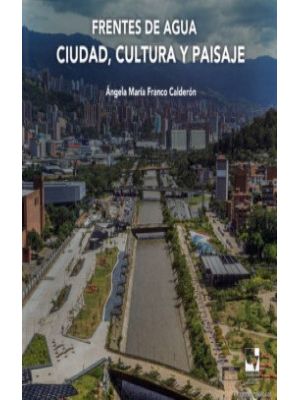 Frentes De Agua Ciudad Cultura Y Paisaje Bilingue