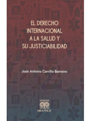 El Derecho Internacional A La Salud Y Su Justiciabilidad