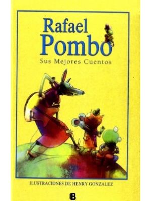Rafael Pombo Sus Mejores Cuentos
