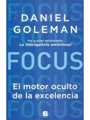 Focus El Motor Oculto De La Excelencia