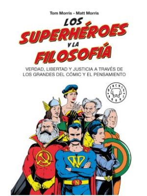 Los Superheroes Y La Filosofia