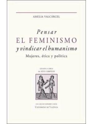 Pensar El Feminismo Y Vindicar El Humanismo