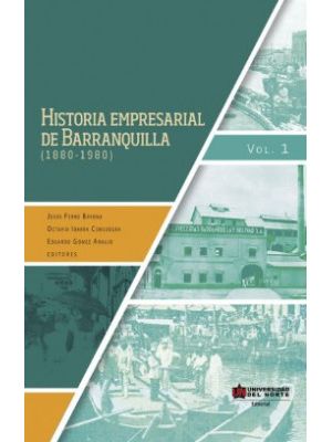 Historia Empresarial De Barranquilla  (1880-1980)