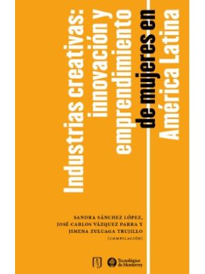 Industrias Creativas Innovacion Y Emprendimiento De Mujeres En America Latina