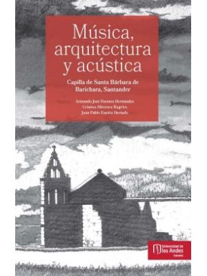 Musica Arquitectura Y Acustica Capilla De Santa Barbara De Barichara Santander