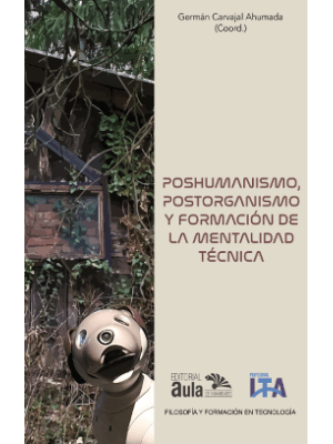 Poshumanismo Postorganismo Y Formacion De La Mentalidad Tecnica