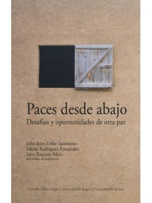 Paces Desde Abajo Desafios Y Oportunidades De Otra Paz