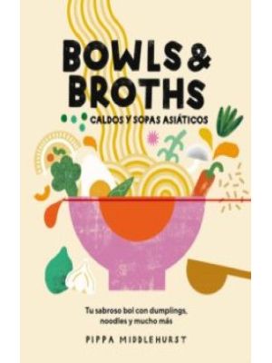 Bowls And Broths Caldos Y Sopas Asiaticos