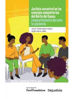Justicia Ancestral En Los Consejos Comunitarios Del Norte Del Cauca