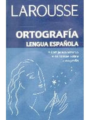 Larousse Ortografia: Lengua Espanola