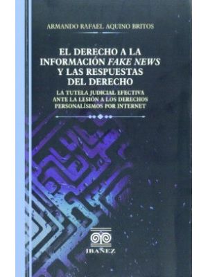 El Derecho A La Informacion Fake News Y Las Respuestas Del Derecho
