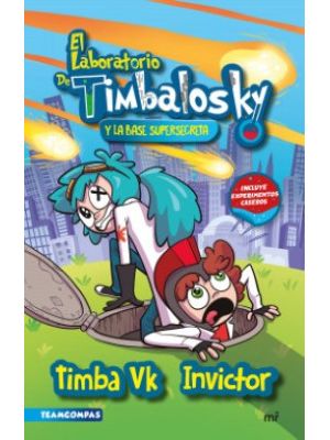 El Laboratorio De Timbalosky Y La Base Supersecreta