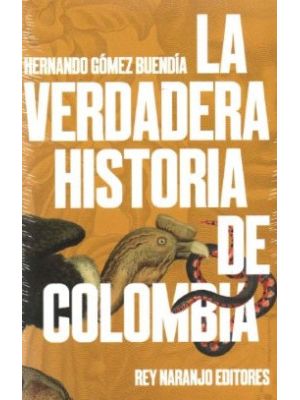 La Verdadera Historia De Colombia