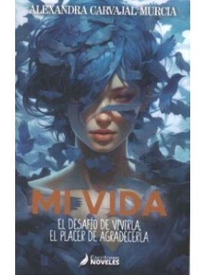 Mi Vida El Desafio De Vivirla El Placer De Agradecerla