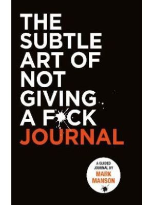 The Subtle Art Of Not Giving A Fuck Journal