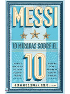 Messi 10 Miradas Sobre El 10