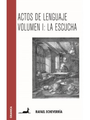 Actos Del Lenguaje Volumen I La Escucha