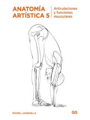 Anatomia Artistica 5 Articulaciones Y Funciones Musculares