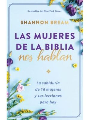 Las Mujeres De La Biblia Nos Hablan