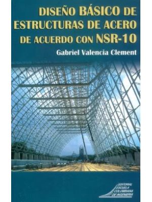 DiseÑo Basico De Estructuras De Acero De Acuerdo Con Nsr-10