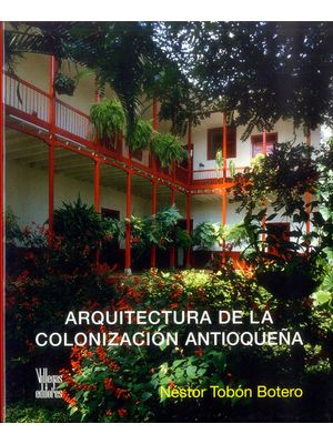 Arquitectura De La ColonizaciÓn AntioqueÑa