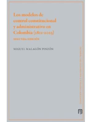 Los Modelos De Control Constitucional Y Administrativo En Colombia (1811-2023)
