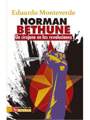 Norman Bethune Un Cirujano En Las Revoluciones