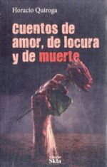 portada - CUENTOS DE AMOR DE LOCURA Y DE MUERTE