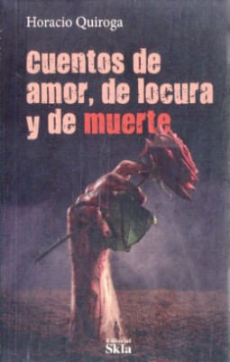 portada - CUENTOS DE AMOR DE LOCURA Y DE MUERTE