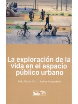 La Exploracion De La Vida En El Espacio Publico Urbano