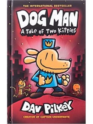 Dog Man  A Tale Of Two Kitties
