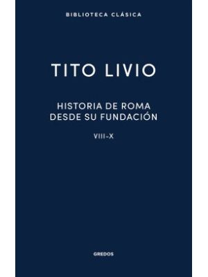 Historia De Roma Desde Su Fundacion Viii-x