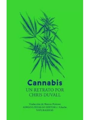 Cannabis Un Retrato Por Chris Duvall