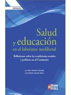 Salud Y Educacion En El Laberinto Neoliberal