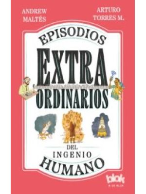 Episodios Extraordinarios Del Ingenio Humano