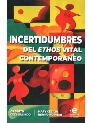 Incertidumbres Del Ethos Vital Contemporaneo