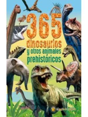 365 Dinosaurios Y Otros Animales Prehistoricos