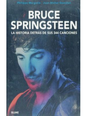 Bruce Springsteen La Historia Detras De Sus 344 Canciones