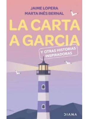 La Carta A Garcia Y Otras Historias Inspiradoras