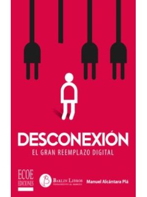 Desconexion El Gran Reemplazo Digital