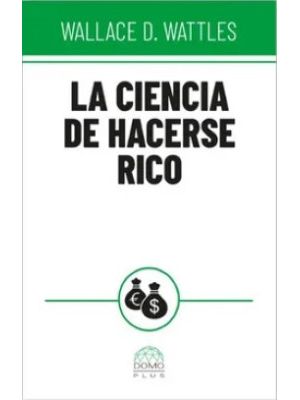 La Ciencia De Hacerse Rico