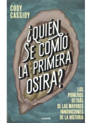 Quien Se Comio La Primera Ostra