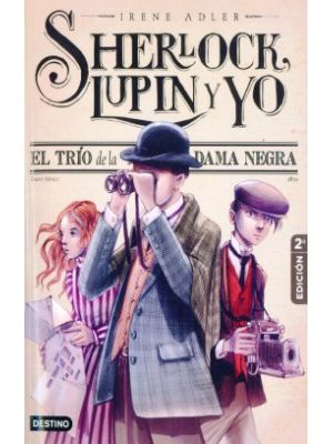 Sherlock Lupin Y Yo 1 El Trio De La Dama Negra